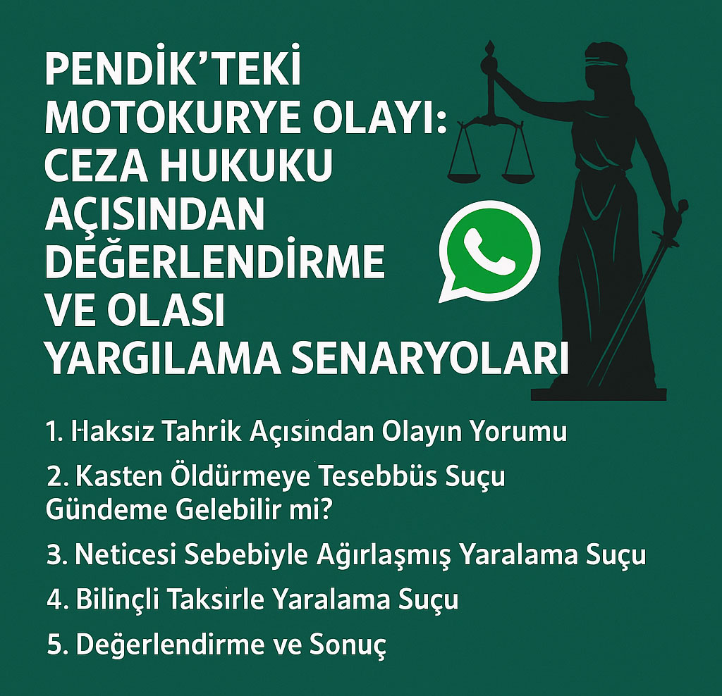 Pendik teki Motokurye Olayı Ceza Hukuku Açısından Değerlendirme ve Olası Yargılama Senaryoları